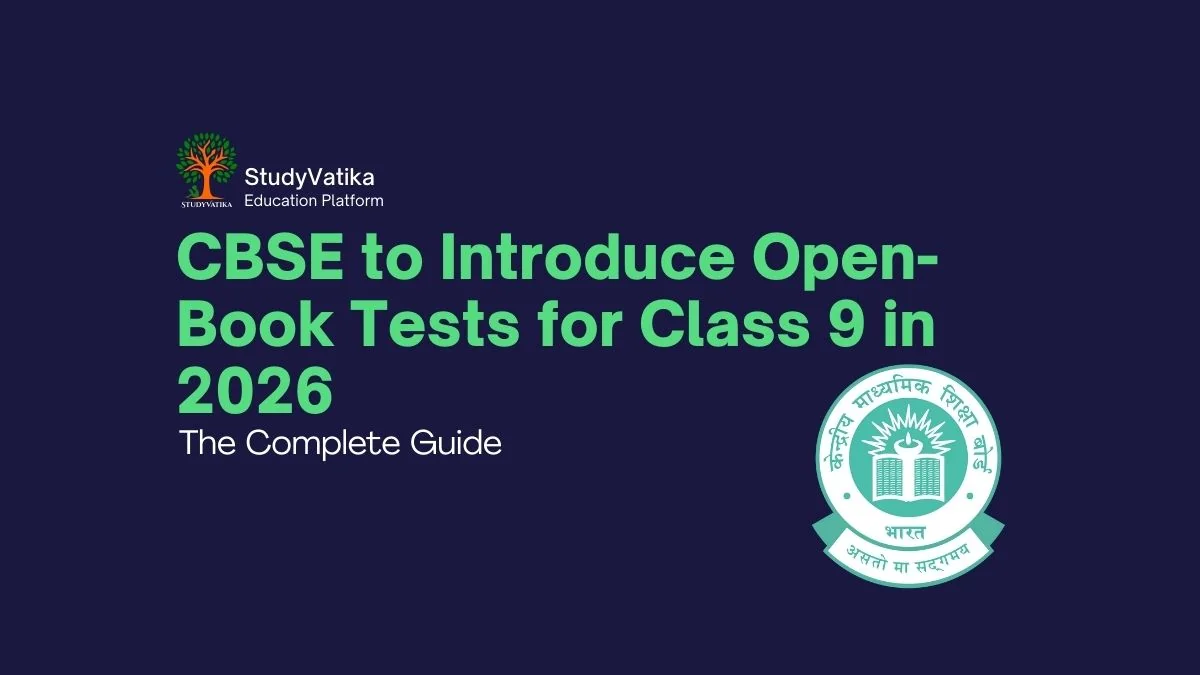 CBSE to Introduce Open-Book Tests for Class 9 in 2026: The Complete Guide